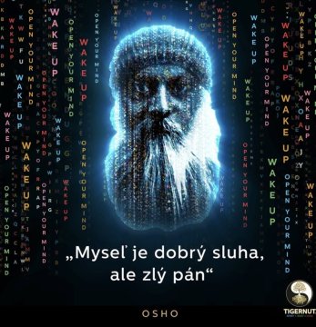 "The mind is a good servant, but a bad master." — Osho