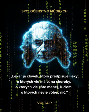 „Lekár je človek, ktorý predpisuje lieky, o ktorých vie málo, na choroby, o ktorých vie ešte menej, ľuďom, o ktorých nevie vôbec nič.“ Voltaire