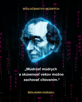 „Múdrosť múdrych a skúsenosť vekov možno zachovať citovaním.“ Benjamin Disraeli